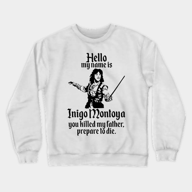 Inigo Montoya Crewneck Sweatshirt by mariansar